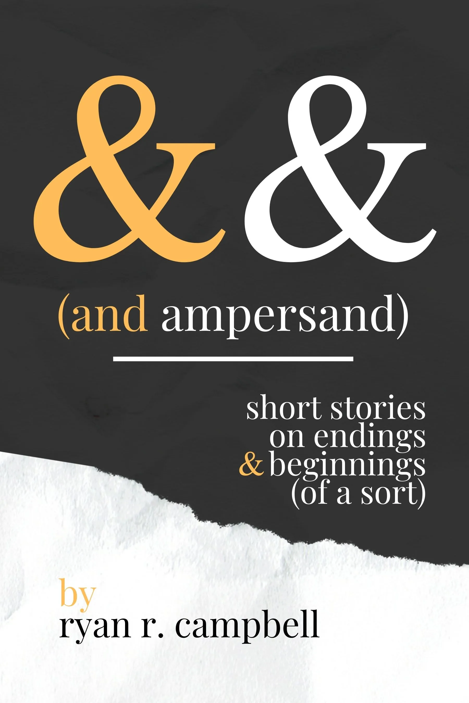 The black cover of the book And Ampersand by Ryan R. Campbell, which features two large ampersands in gold and white, respectively